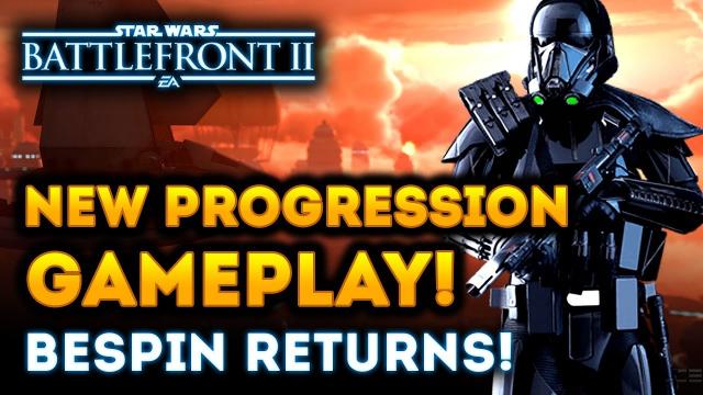 NEW PROGRESSION GAMEPLAY! Bespin Returns! Complete Guide and Walkthrough - Star Wars Battlefront 2