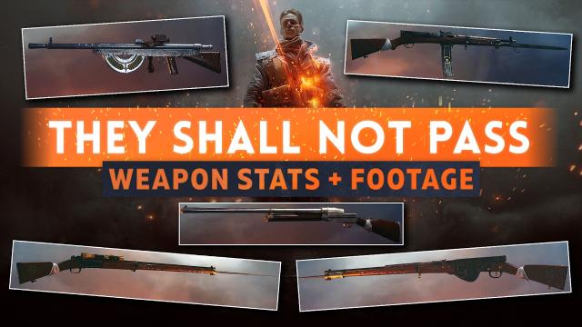 ► WEAPON STATS & FOOTAGE! - Battlefield 1 They Shall Not Pass DLC