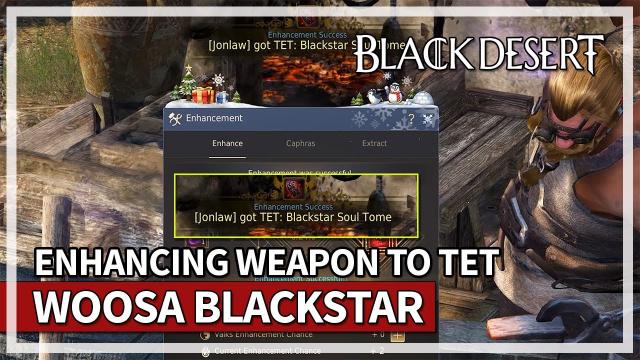 Enhancing Woosa Blackstar Weapon to TET - Was It Worth? | Black Desert