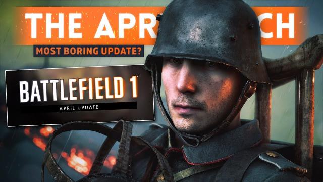 APRIL PATCH UPDATE: Battlefield 1's Most Boring Patch Yet? (BF1 Extended Support)