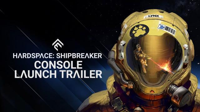 Hardspace: Shipbreaker - Console Launch Trailer
