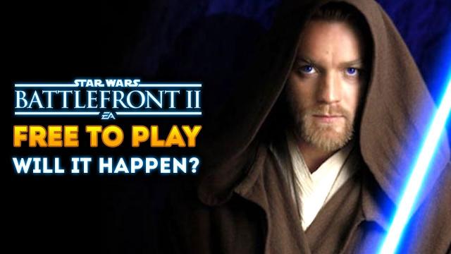 Star Wars Battlefront 2 Free to Play - Will EA Make It Happen? (EA Conference Call 2018)