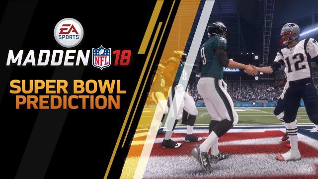 Madden NFL 18 - Super Bowl 52 Prediction - Patriots Vs Eagles