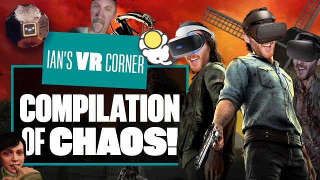The Ian's VR Corner Compilation Of Chaos - IAN'S WACKIEST, TROLLIEST AND FUNNIEST VR MOMENTS!