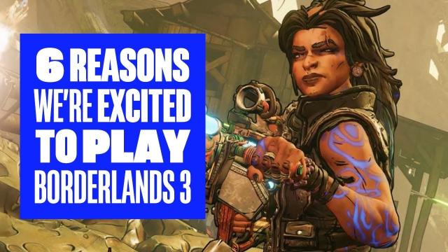6 reasons we're excited for Borderlands 3