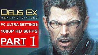DEUS EX MANKIND DIVIDED Gameplay Walkthrough Part 1 [1080p HD 60FPS PC ULTRA] - No Commentary