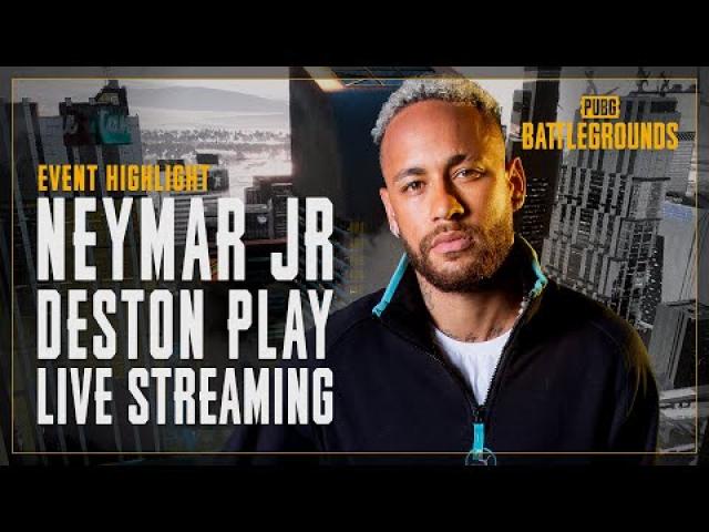 Neymar Jr DESTON Play live streaming event highlight | PUBG
