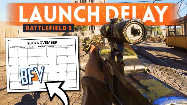 BATTLEFIELD 5 LAUNCH Is Being DELAYED!
