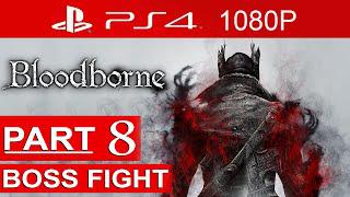 Bloodborne Gameplay Walkthrough Part 8 [1080p HD PS4] Vicar Amelia - No Commentary