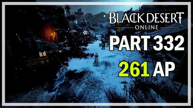 Black Desert Online - Dark Knight Let's Play Part 332 - 261 AP