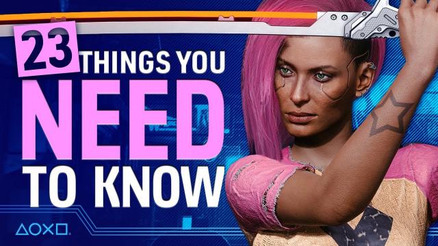 Cyberpunk 2077 - 23 Things You Need To Know Before You Play