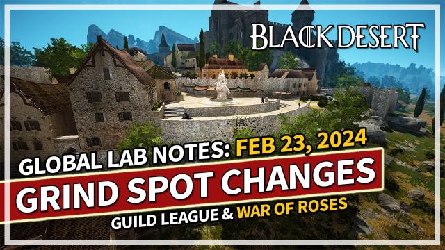 Grind Spot Changes & PvP - Global Lab Notes - February 23 | Black Desert
