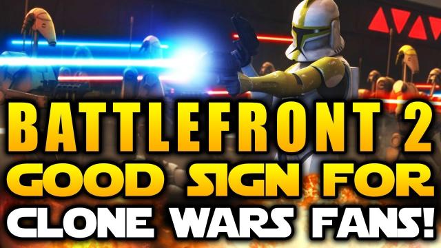 Star Wars Battlefront 2 (2017) - A Good Sign For Clone Wars Fans!