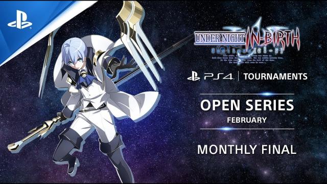 UNDER NIGHT IN-BIRTH Exe:Late[cl-r] : Monthly Finals NA : PS4 Tournaments Open Series