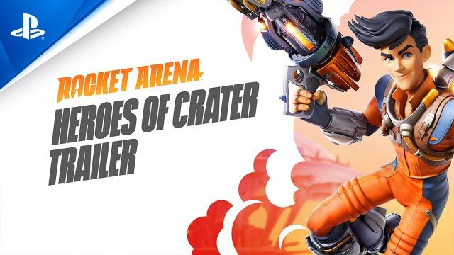 Rocket Arena - Heroes of Crater Trailer | PS4