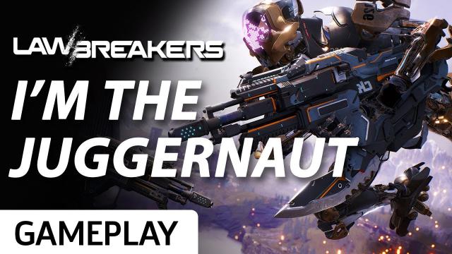 LawBreakers Gameplay: Do NOT Try to Stop the Juggernaut