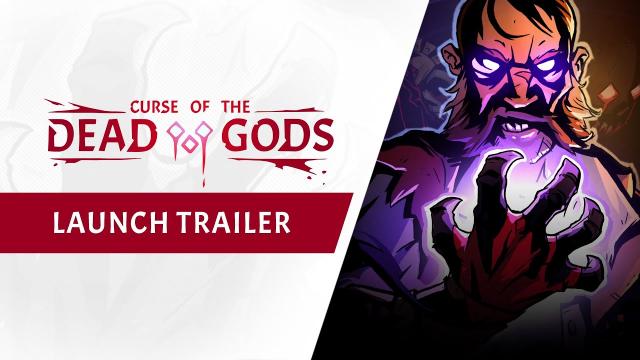 Curse of the Dead Gods - Launch Trailer