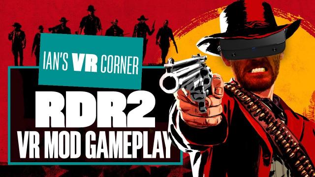 Red Dead Redemption 2 VR Mod Is A Rootin' Tootin', Cowboy Shootin' Good Time! - Ian's VR Corner