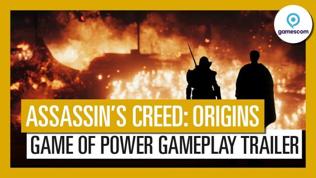 Assassin’s Creed Origins: Gamescom 2017 Game of Power Gameplay Trailer