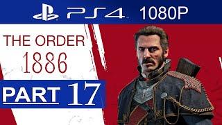 The Order 1886 Gameplay Walkthrough Part 17 [1080p HD] (Hard Mode) - No Commentary