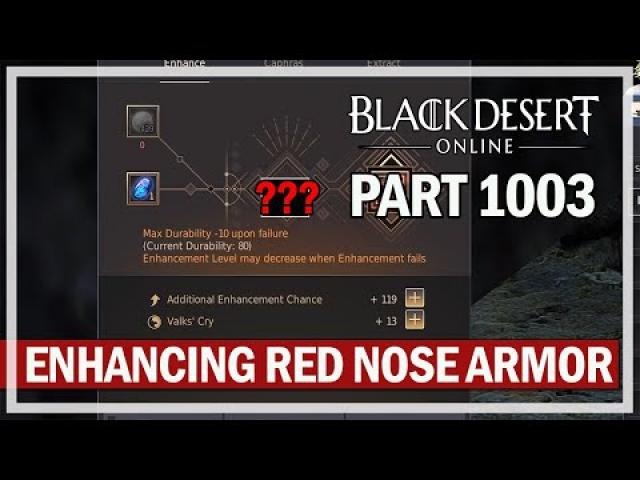 Black Desert - Let's Play Part 1003 - Enhancing Red Nose Armor