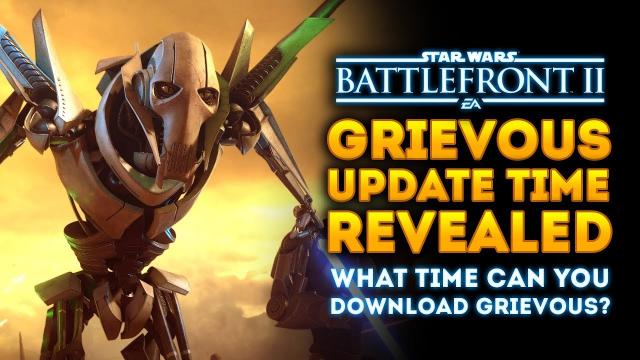 What Time Can You Download General Grievous? Update Release Time Revealed! - Star Wars Battlefront 2