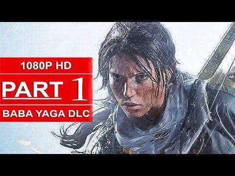 Rise Of The Tomb Raider Baba Yaga Gameplay Walkthrough Part 1 Temple Of The Witch DLC No Commentary