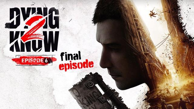 The Final New Reveals For Dying Light 2 | Dying 2 Know Episode 6