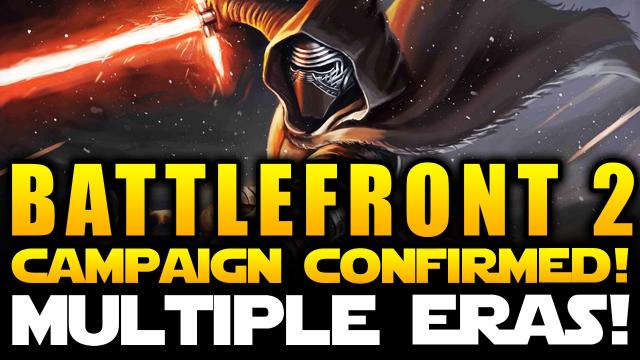 Star Wars Battlefront 2 (2017) SINGLE PLAYER CAMPAIGN CONFIRMED! Multiple Eras, New Heroes!