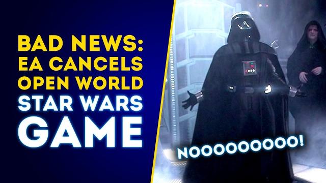 BAD NEWS: EA Cancels Open World Star Wars Game According to New Report