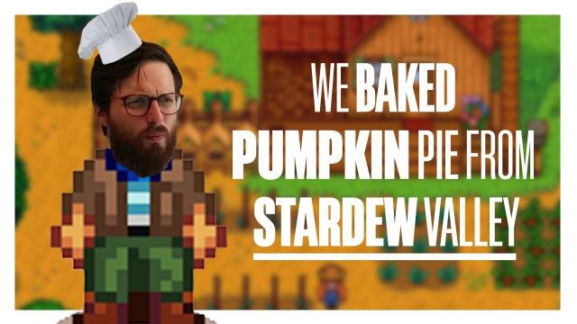 We baked Pumpkin Pie from Stardew Valley