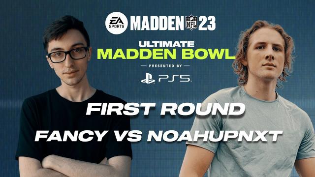 Madden 23 | Fancy vs Noah | MCS Ultimate Madden Bowl First Round | BOWL TIME! ????