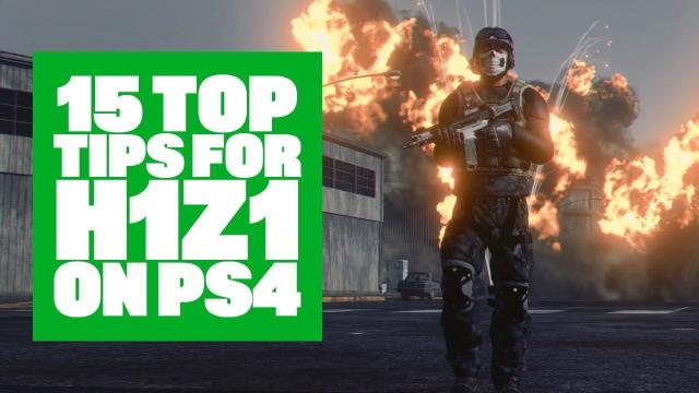 How To Survive In H1Z1 PS4 - Top 15 Tips For H1Z1 Beginners!