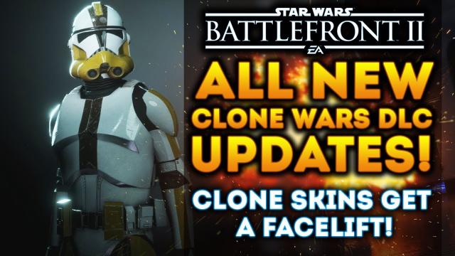 ALL NEW CLONE WARS DLC UPDATES! Trooper Skins Facelift! Devs Returning! Star Wars Battlefront 2 News