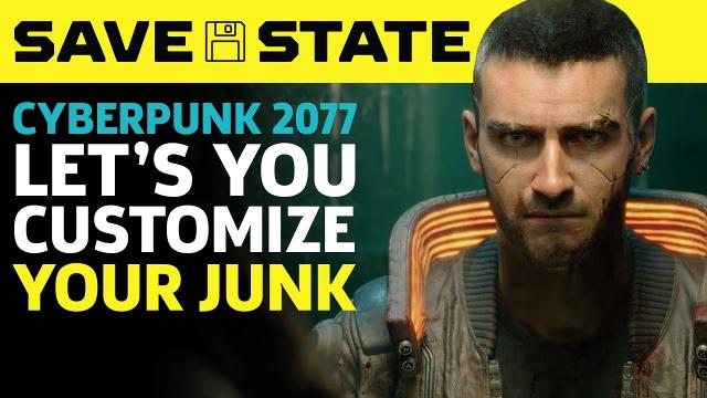 Cyberpunk 2077 Lets You Customize Your Junk, Robocop's Coming To Mortal Kombat 11 | Save State