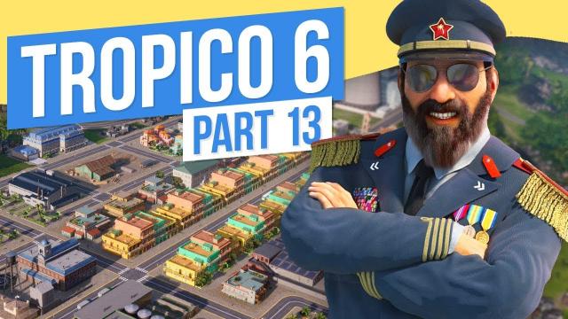 CUTTING IT CLOSE // Tropico 6 - Part 13