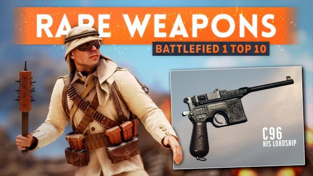 ► TOP 10 RAREST WEAPONS IN BATTLEFIELD 1!