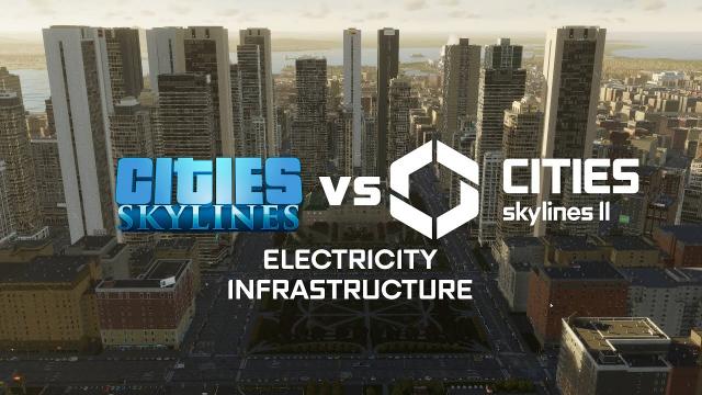 Cities Skylines 2 vs Cities Skylines 1 Vanilla: Electricity Infrastructure Comparison
