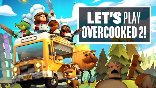 Let's Play Overcooked 2 - Overcooked 2 PC Gameplay
