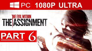 The Evil Within The Assignment Gameplay Walkthrough Part 6 [1080p HD] - No Commentary