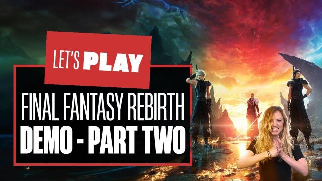 Let's Play Final Fantasy 7 Rebirth DEMO - PART TWO! FF7 Rebirth Demo PS5 gameplay