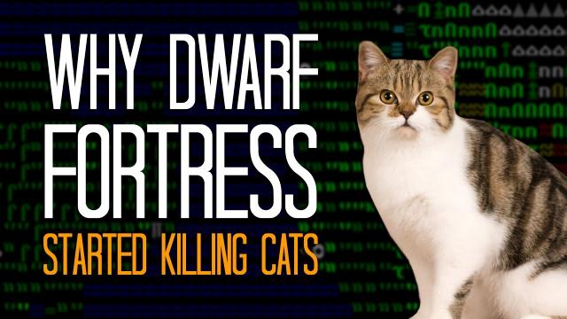 Why Dwarf Fortress started killing cats - Here's A Thing