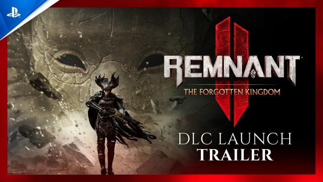 Remnant II - The Forgotten Kingdom DLC Launch Trailer | PS5 Games