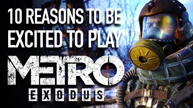10 Reasons to Be Excited for Metro Exodus