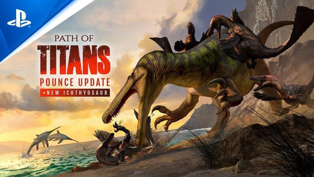 Path of Titans - Pounce Update + New Ichthyosaur Trailer | PS5 & PS4 Games