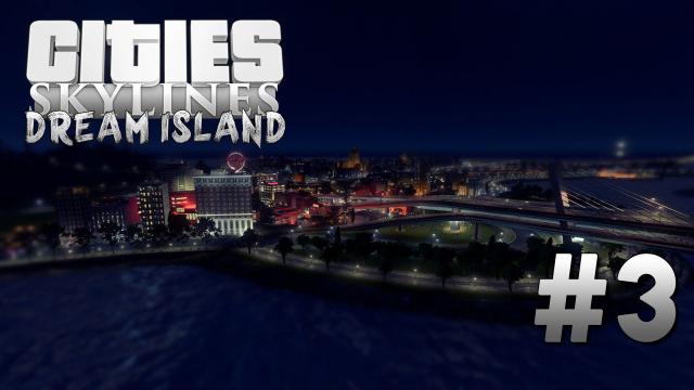 Cities Skylines: Dream Island [3] The West Bridge Quarter
