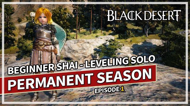 Permanent Season - Shai Beginner - Episode 1 | Black Desert