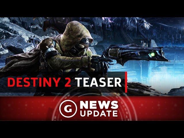 Destiny 2 Teaser Video Released - GS News Update