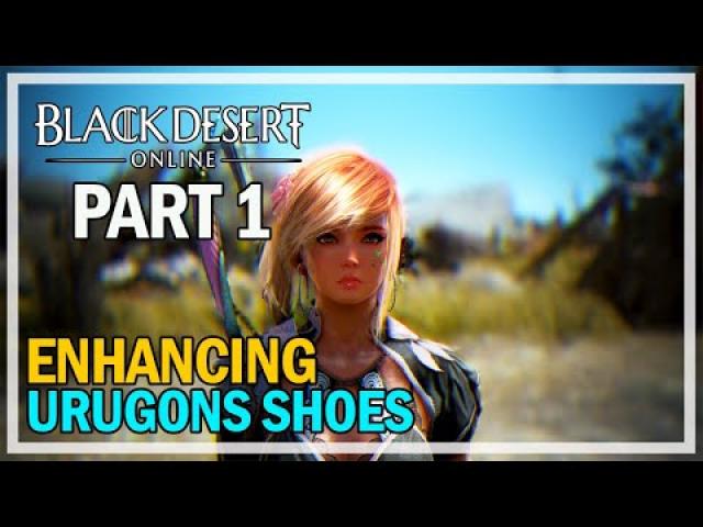 Enhancing Urugon's Shoes - Episode 1 - Black Desert Online