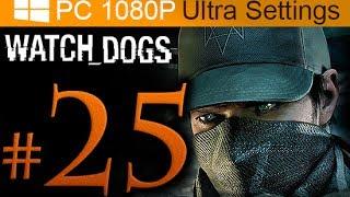 Watch Dogs Walkthrough Part 25 [1080p HD PC Ultra Settings] - No Commentary